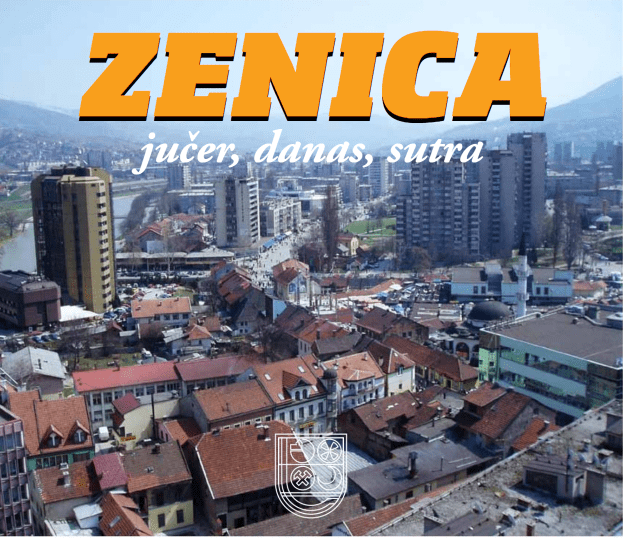 Zenica jučer, danas, sutra